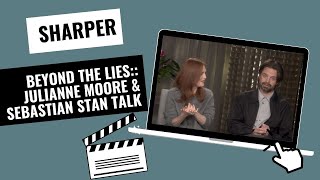 Unmasking Sharper Julianne Moore amp Sebastian Stan on Lies Truth and the Power of Performance [upl. by Adnolahs]