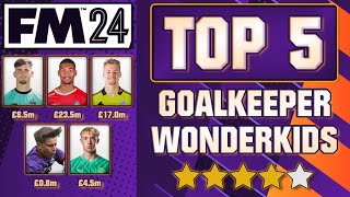 FM24  TOP 5 WONDERKIDS GOALKEEPERS  Football Manager 2024 [upl. by Adiari]