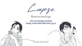 Homecomings  Lapse  quotInsomniacs After Schoolquot Ending Theme  KANROMENG Lyrics [upl. by Averir]