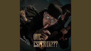 Qué Esperan [upl. by Uol]