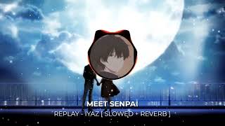 REPLAY  IYAZ  SLOWED  REVERB [upl. by Nahsed]