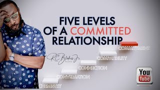 FIVE LEVELS OF A COMMITTED RELATIONSHIP by RC Blakes relationships [upl. by Siwel574]