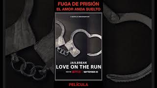 FUGA DE PRISIÓN EL AMOR ANDA SUELTO  Documental  de USA  Película de Netflix  Shorts [upl. by Hilar]