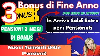 🤑 3 Bonus di Fine Anno 149 Euro in Arrivo  Aumento PENSIONI in Arrivo 🚀 [upl. by Nevsa]