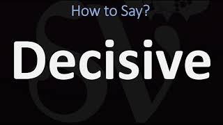 How to Pronounce Decisive CORRECTLY [upl. by Haikezeh]