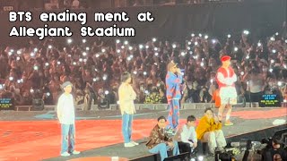 BTS • Ending Ment at Allegiant Stadium in Las Vegas 2022 [upl. by Sualkcin305]