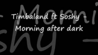 Timbaland ft Soshy  Morning after dark fast [upl. by Gytle129]