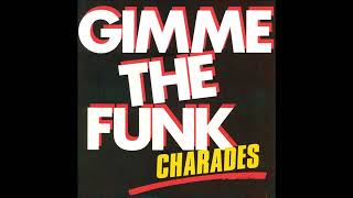 Charades  Gimme The Funk [upl. by Amol]