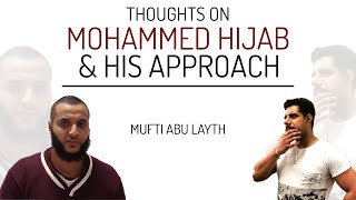 My Thoughts on Mohammed Hijab amp His Approach  Mufti Abu Layth [upl. by Leunamesoj]