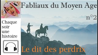 Fabliaux du Moyen Age n°2 LE DIT DES PERDRIX femme médiévale audio histoire [upl. by Nuahsed]