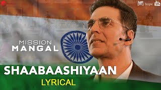 Shaabaashiyaan  Lyrical  Mission Mangal  Akshay Kumar Vidya Balan Sonakshi Sinha Taapsee Pannu [upl. by Bloom]