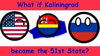 What if Kaliningrad became the 51st State seriously [upl. by Aleacim]