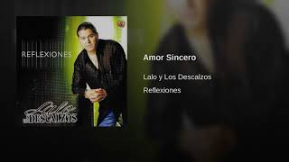 Lalo y Los Descalzos  Amor Sincero [upl. by Ardnaik]