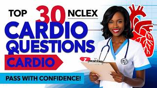 TOP 30 NCLEX CARDIOVASCULAR QUESTIONS YOU CANNOT MISS [upl. by Ahselat]