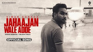 JAHAAJAN WALE ADDE Official Song Simar Doraha  Black Virus  Latest Punjabi Song 2024 [upl. by Emogene]