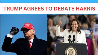 Trump AGREES to Debate Harris Sep 10 on ABC News Predictions Will he chicken out [upl. by Atinaw]