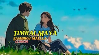 Timro kakha mero nedauni seraniSambhoj malla Lyrics music [upl. by Winter]