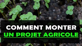 COMMENT MONTER UN PROJET AGRICOLE [upl. by Ahseinaj]