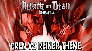 Attack on Titan  Eren vs Reiner Theme Ashes on The Fire V2  EPIC VERSION [upl. by Tseng]