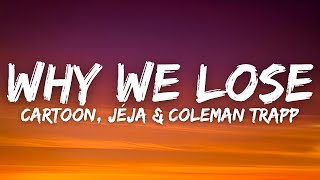 Cartoon Jéja amp Coleman Trapp  Why We Lose Lyrics NCS Release [upl. by Nirual426]