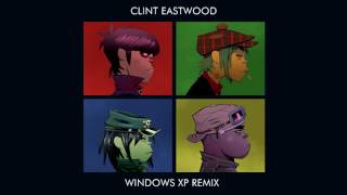 Gorillaz  Clint Eastwood Windows XP Remix [upl. by Ynetruoc]