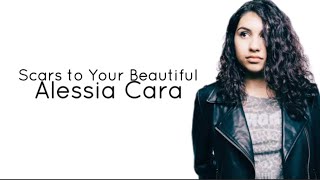 Alessia Cara Scars to Your Beautiful Lyrics [upl. by Genaro739]