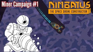 Nimbatus  Miner Campaign  Ep1  Drills Bugs amp Misplays [upl. by Kcirdnekel]