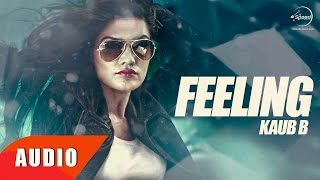 Feeling  Full Audio Song   Kaur B  Punjabi Song Collection  Speed Records [upl. by Einwat]