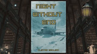 Night Without End by Alistair MacLean  Enhanced Audiobook [upl. by Salamone380]