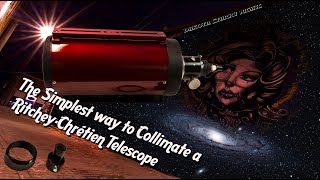 The Simplest Way to Collimate a Ritchey Chrétien Telescope [upl. by Eile344]