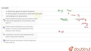 A Mammary gland are apocrine glands R The product of secretion is shed with the whole [upl. by Lebatsirc]