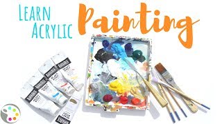 Learn to Paint with Acrylics  All You Need to Know to Get Started [upl. by Aseretairam]