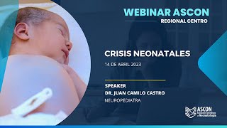 Webinar Ascon Centro  Crisis Neonatales [upl. by Hux22]