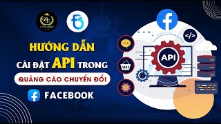 Hướng Dẫn Cài Đặt API Trong Quảng Cáo Chuyển Đổi Facebook [upl. by Vasiliu701]