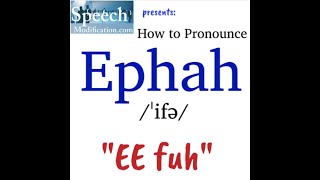 How to Pronounce Ephah [upl. by Yssak5]