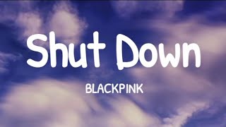 BLACKPINK  Shut Down Easy Lyrics [upl. by Doersten]