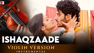 Violin Version  Ishaqzaade Title Song  Manas Kumar  Amit Trivedi  Kausar Munir [upl. by Selie]