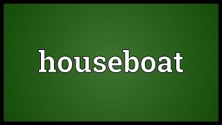 Houseboat Meaning [upl. by Kilan]