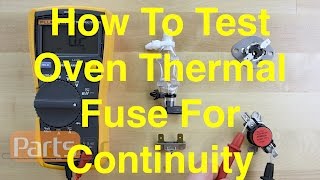 How To Test An Oven Thermal Fuse For Continuity [upl. by Rhetta]