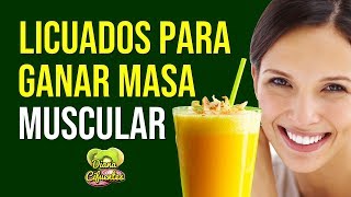 7 Licuados Para Ganar Masa Muscular Licuado De Proteinas Caseras [upl. by Aymahs488]