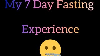 My 7 Day Fasting Experience 🚫 [upl. by Grindlay]