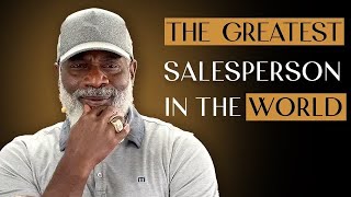 How To Become The Greatest Sales Person In The World [upl. by Dedie676]