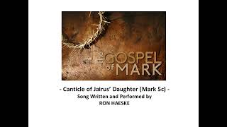 Canticle of Jairus Daughter Gospel of Mark 5c by Ron Haeske [upl. by Antonella]