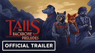 Tails The Backbone Preludes  Official Announcement Trailer [upl. by Gardas]