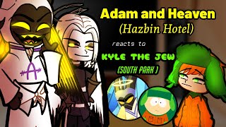 Hazbin Hotel Heaven reacts to Kyle  stupid jew  ❤️🙏 Gacha Hazbin Hotel reacts to South Park [upl. by Ayotal]