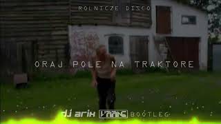 Rolnicze Disco  Oraj Pole na Traktore DJ Arix amp Vaan G Bootleg [upl. by Wendolyn17]