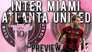 Inter Miami vs Atlanta United Preview [upl. by Eissolf]