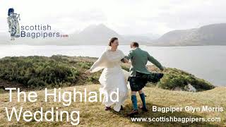 The Highland Wedding  Wedding Bagpipe music for Newly Weds walking down the Aisle [upl. by Assirok]