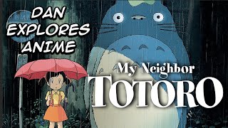 Dan Explores Anime 1 My Neighbor Totoro [upl. by Munster]