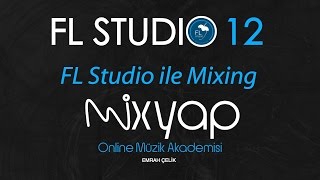 FL Studio ile Mixing Nasıl Yapılır  Bölüm 1  Mixinge Hazırlık ve Gain Staging [upl. by Tammy]